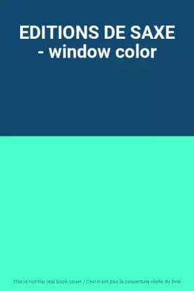 EDITIONS DE SAXE - window color