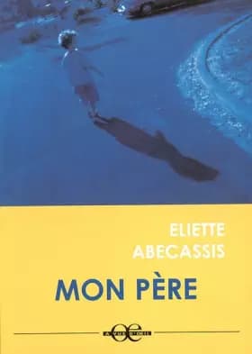 Mon père - Eliette Abécassis