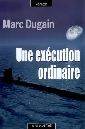 Une exécution ordinaire - Marc Dugain