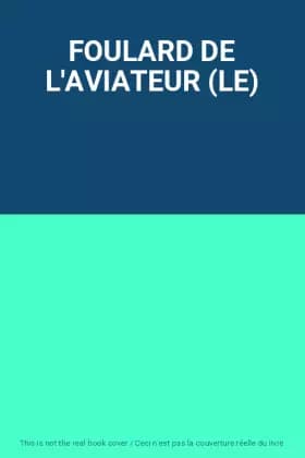 FOULARD DE L'AVIATEUR (LE)