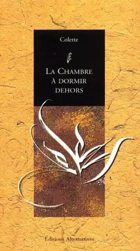 La Chambre à dormir dehors - Sidonie-Gabrielle Colette