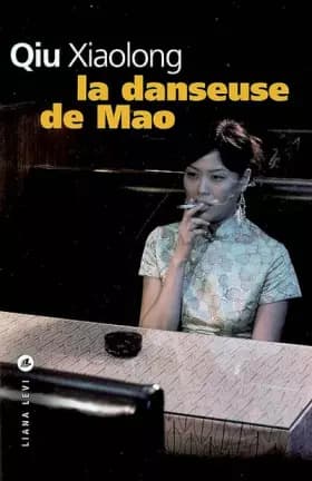 La danseuse de Mao - Xiao long Qiu