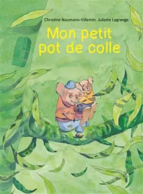 Mon petit pot de colle - Christine Naumann-Villemin