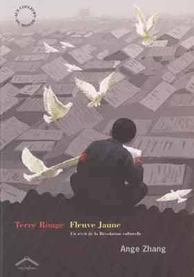 Terre Rouge Fleuve Jaune - Ange Zhang, Pierre Bonhomme