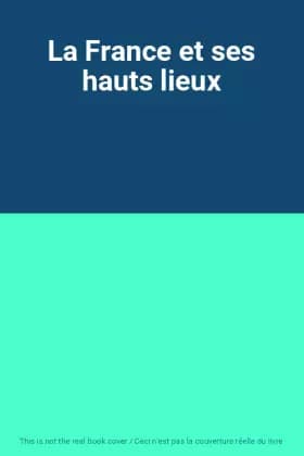 La France et ses hauts lieux