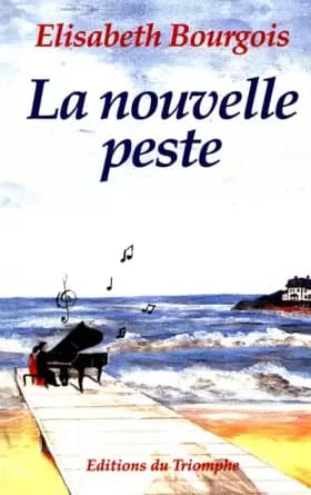 La Nouvelle Peste - Elisabeth Bourgeois