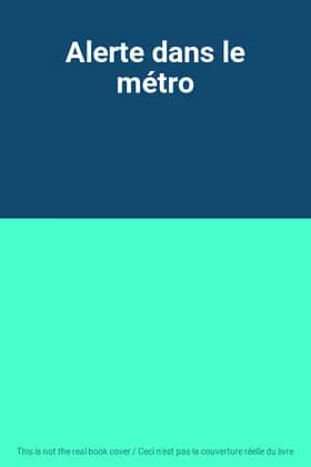 Alerte dans le métro