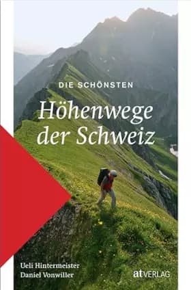 Die schönsten Höhenwege der Schweiz - Ueli Hintermeister, Daniel Vonwiller