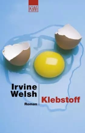 Klebstoff - Irvine Welsh