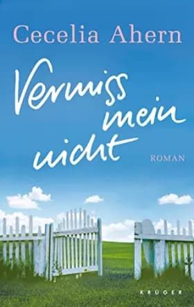 Vermiss mein nicht - Cecelia Ahern