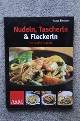 Nudeln, Tascherln & Fleckerln