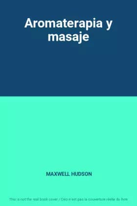 Aromaterapia y masaje - MAXWELL HUDSON