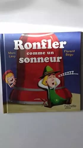 Ronfler comme un sonneur - Marc Lévy