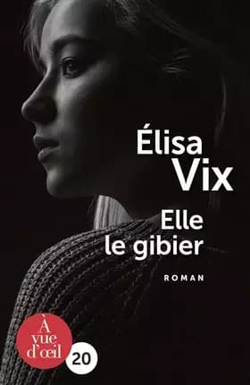 Elle le gibier - Elisa Vix