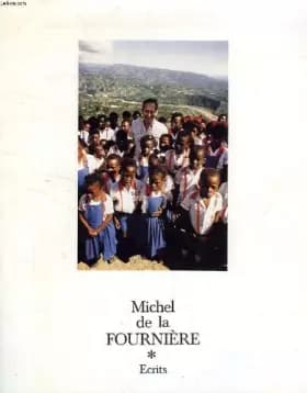 MICHEL DE LA FOURNIERE, ECRITS - FOURNIERE MICHEL DE LA