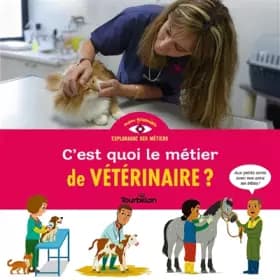 C'est quoi le métier de vétérinaire ? - Stéphanie Duval, Hélène Convert