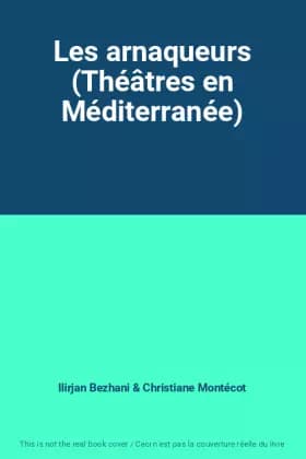 Les arnaqueurs (Théâtres en Méditerranée) - Ilirjan Bezhani et Christiane Montécot