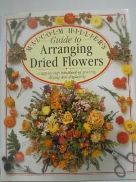 Arranging Dried Flowers, Guide to - Nigel Marven