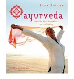 Ayurveda: Remedies and Inspirations for Well-being (Live Better) - Donn Brennan