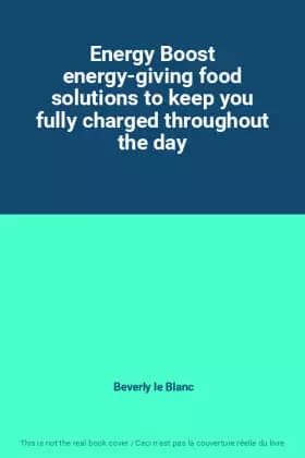 Energy Boost energy-giving food solutions to keep you fully charged throughout the day - Beverly le Blanc
