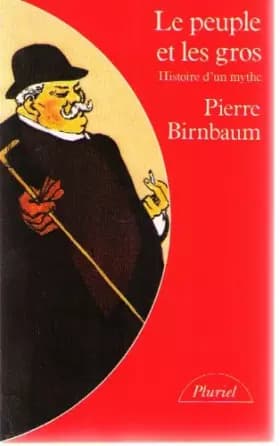 Le peuple et les "gros" - Pierre Birnbaum