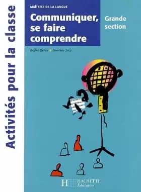 Communiquer, Se Faire Comprendre Grande Section - Régine Quéva, Dorothée Sacy
