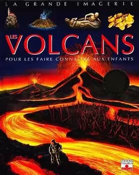Les Volcans : Pour les faire connaître aux enfants - Cathy Franco