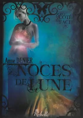 Noces de Lune : Coté Face - 2 - Anne Denier