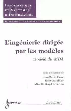L'ingénierie dirigée par les modèles : au-delà du MDA - Jean-Marie Favre