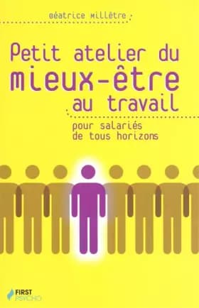 Petit atelier du mieux-être au travail, pour salariés de tous horizons - BEATRICE MILLETRE