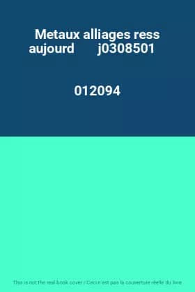 Metaux alliages ress aujourd j0308501 012094