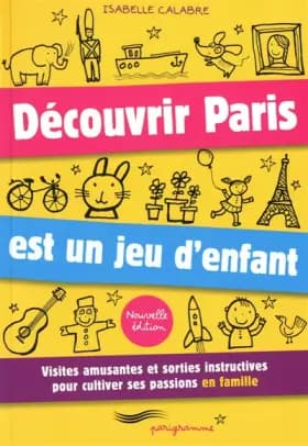 Découvrir Paris est un jeu d'enfants 2010 - Isabelle Calabre