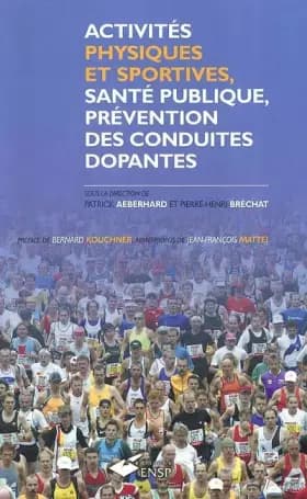 Activités physiques et sportives, santé publique, prévention des conduites dopantes - Pierre-Henri Bréchat, Patrick Aeberhard, Collectif, Bernard