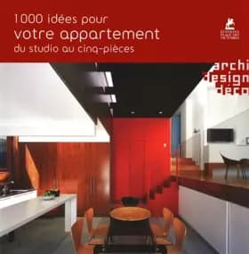 1000 IDEES POUR VOTRE APPARTEMENT DU STUDIO AU CINQ-PIÈCES - Collectif