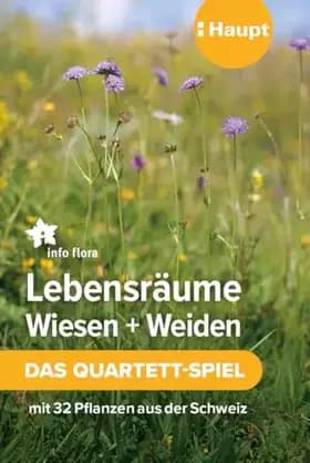 Haupt Verlag Lebensräume Wiesen und Weiden – das Quartett-Spiel: mit 32 Pflanzen aus der Schweiz - unknown author