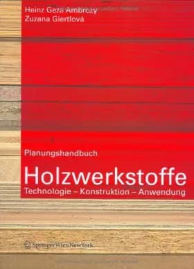 Planungshandbuch Holzwerkstoffe: Technologie, Konstruktion, Anwendung - Heinz Geza Ambrozy, Zuzana Giertlová-Merkt