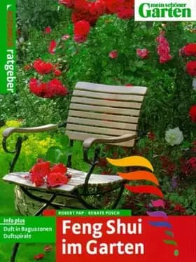 Feng Shui im Garten. Duft in Baguazonen. Duftspirale - Robert Pap, Renate Posch
