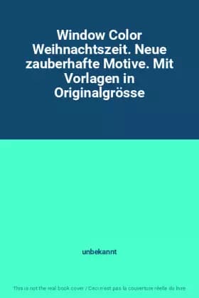 Window Color Weihnachtszeit. Neue zauberhafte Motive. Mit Vorlagen in Originalgrösse - unbekannt