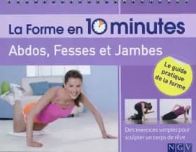 Abdos, Fesses et Jambes: Des exercices simples pour sculpter un corps de rêve - NGV