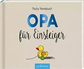 Opa für Einsteiger: Lustiges Geschenk für den werdenden Großvater (Einsteiger-Reihe) - Paulus Vennebusch