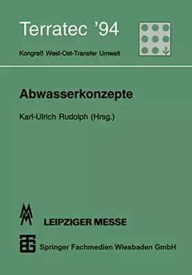 Terratec '94, Kongreß West-Ost-Transfer Umwelt, in 4 Bdn., Abwasserkonzepte: Terratec ’94. Kongreß West-Ost-Transfer Umwelt vom 8. bis 12. M -