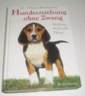 Hundeerziehung ohne Zwang by Klinkenberg, Tillmann - noname