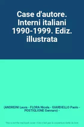 Case d'autore. Interni italiani 1990-1999. Ediz. illustrata - (ANDREINI Laura - FLORA Nicola - GIARDIELLO Paolo - POSTIGLIONE Gennaro) -